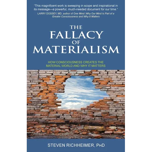 The Fallacy of Materialism