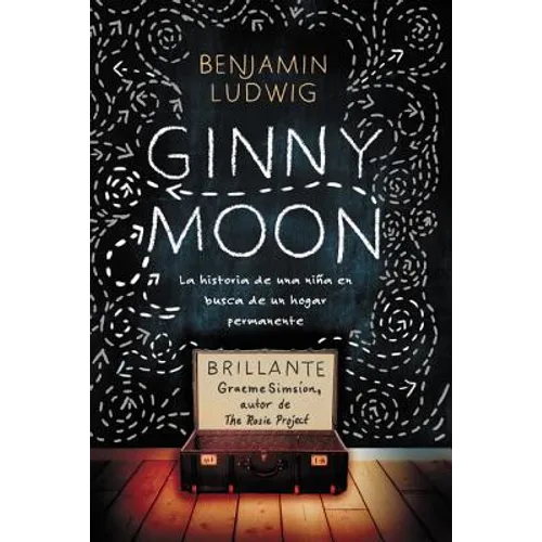 Ginny Moon: Te Presento a Ginny. Tiene Catorce Años, Es Autista Y Guarda Un Secreto Desgarrador