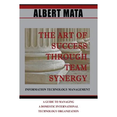 IT Management: The Art of Success Through Team Synergy