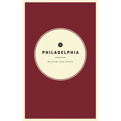Wildsam Field Guides: Philadelphia
