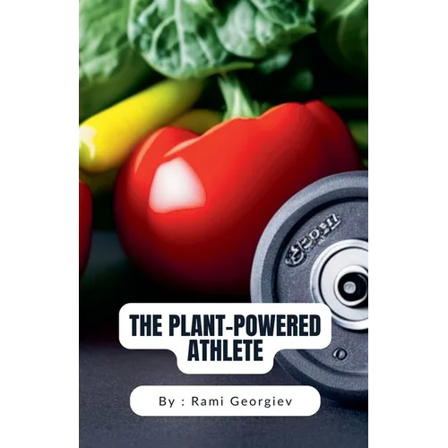 The Plant-Powered Athlete