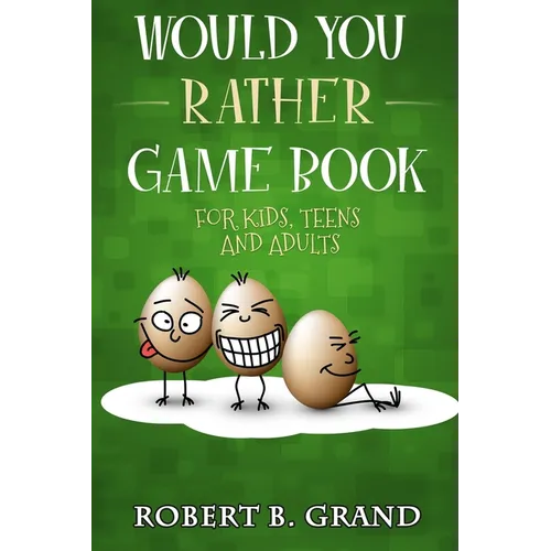 Would You Rather Game Book For Kids, Teens And Adults: Hilario's Books for Kids with 200 Would you rather questions and 50 Trivia questions
