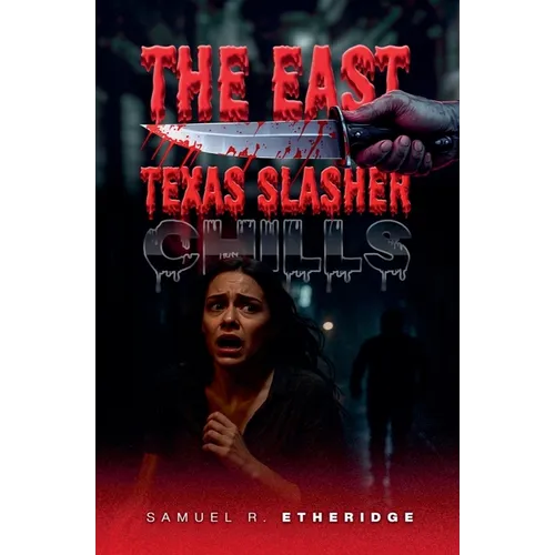 The East Texas Slasher