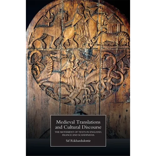 Medieval Translations and Cultural Discourse: The Movement of Texts in England, France and Scandinavia