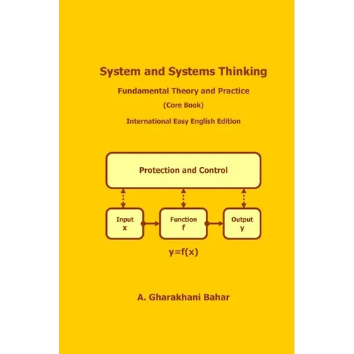 System and Systems Thinking - Fundamental Theory and Practice: (Core Book)