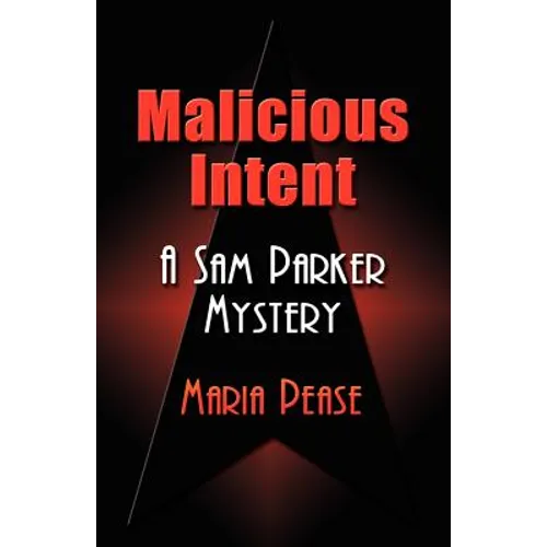 Malicious Intent: A Sam Parker Mystery