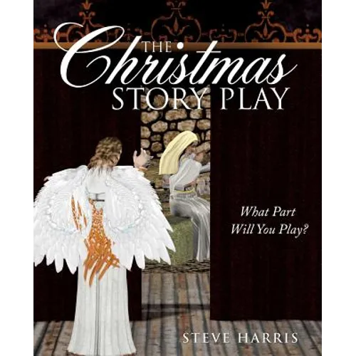 The Christmas Story Play - What Part Will You Play?