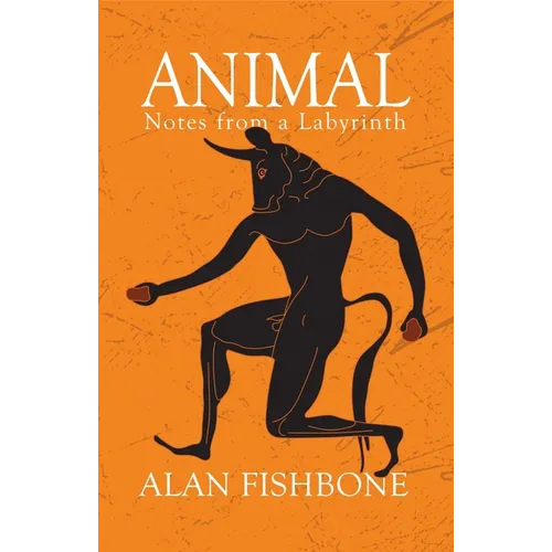 Animal: Notes from a Labyrinth