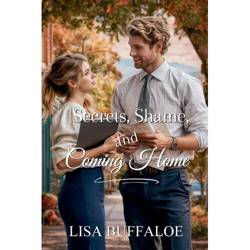 Secrets, Shame, and Coming Home