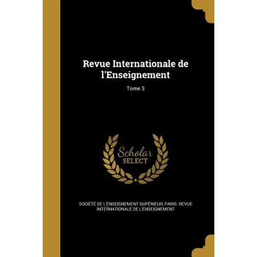 Revue Internationale de l'Enseignement; Tome 3