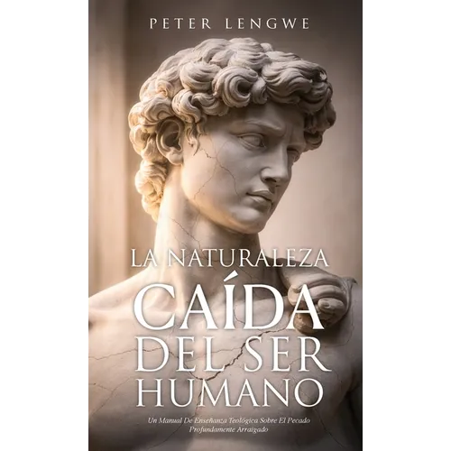 La Naturaleza Caída del Ser Humano