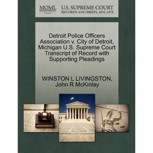 Detroit Police Officers Association V. City of Detroit, Michigan U.S. Supreme Court Transcript of Record with Supporting Pleadings