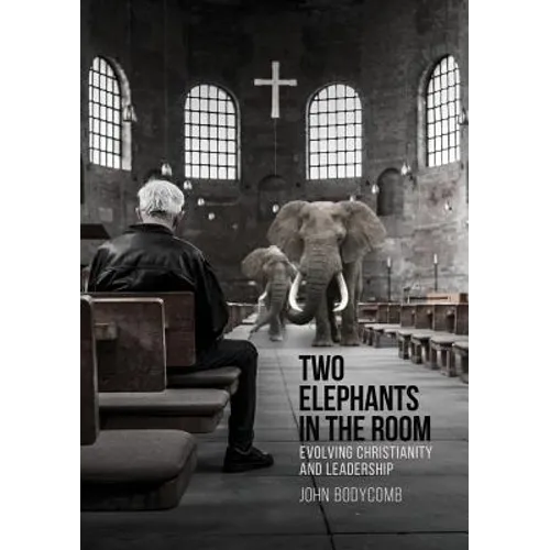 Two Elephants in the Room: Evolving Christianity and Leadership