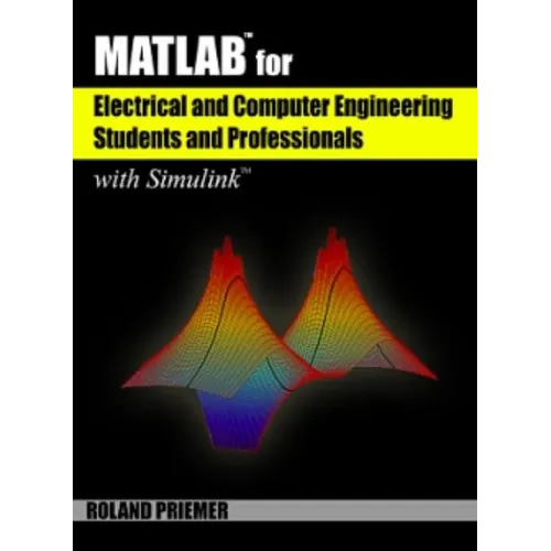 Matlab(r) for Electrical and Computer Engineering Students and Professionals: With Simulink(r)
