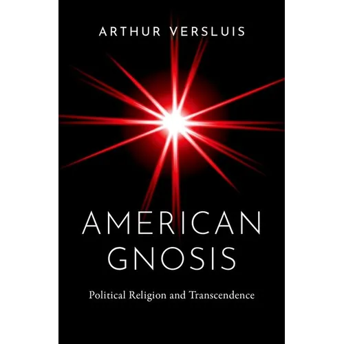 American Gnosis: Political Religion and Transcendence