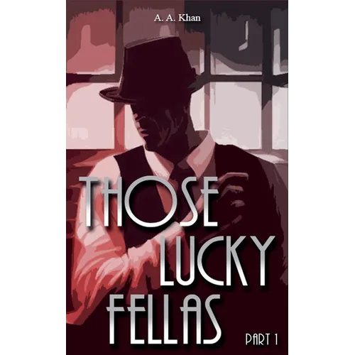 Those Lucky Fellas: Part 1