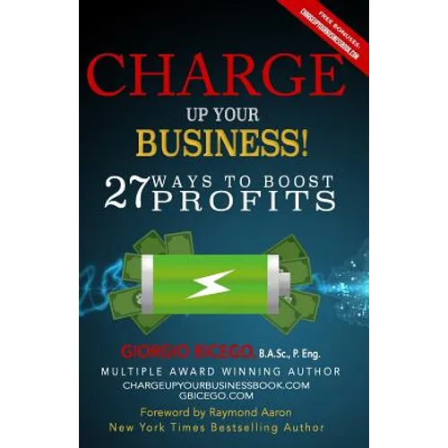 Charge Up Your Business!: 27 Ways to Boost Profits