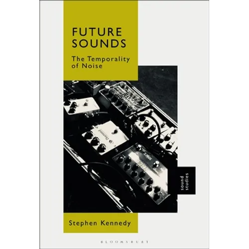 Future Sounds: The Temporality of Noise