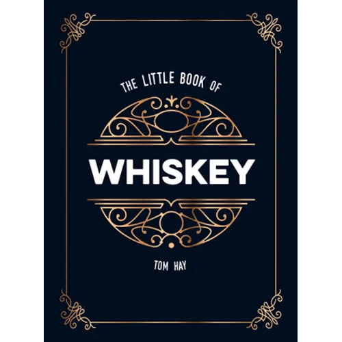 The Little Book of Whiskey: The Perfect Gift for Lovers of the Water of Life