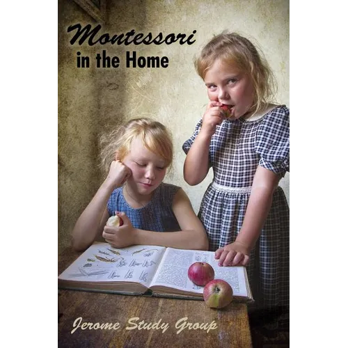 Montessori in the Home: A Preliminary Study and Practical Application
