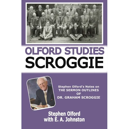 Olford Studies Scroggie: Stephen Olford's Notes on The Sermon Outlines of Dr. Graham Scroggie
