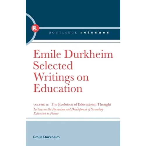 The Evolution of Educational Thought: Lectures on the formation and development of secondary education in France