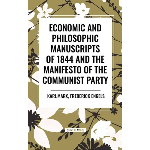Economic and Philosophic Manuscripts of 1844 and the Manifesto of the Communist Party