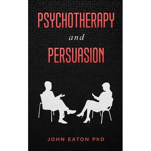 Psychotherapy and Persuasion