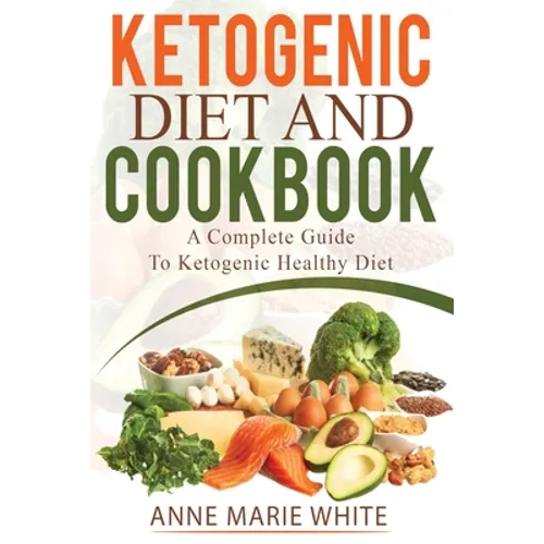 Ketogenic Diet And Cookbook