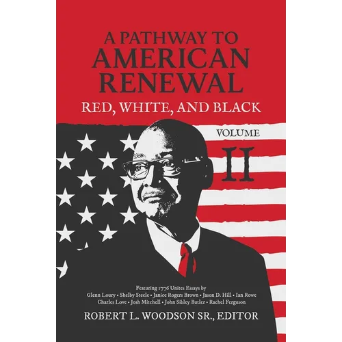 A Pathway to American Renewal: Red, White, and Black Volume II