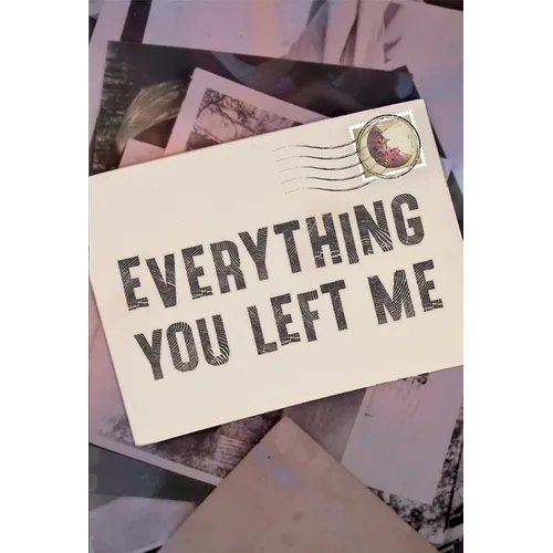 Everything You Left Me