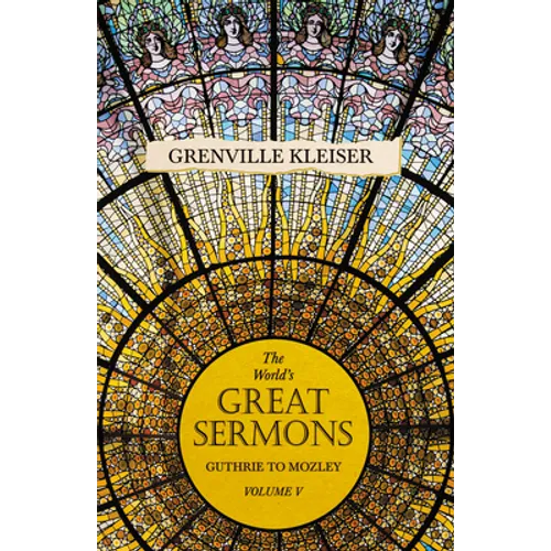 The World's Great Sermons - Guthrie to Mozley - Volume V