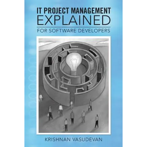 It Project Management - Explained: For Software Developers