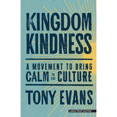 Kingdom Kindness: A Movement to Bring Calm to the Culture