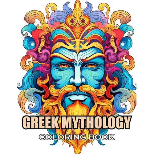 Greek Mythology Coloring Book: 100+ Exciting and Adorable Illustrations for All Ages