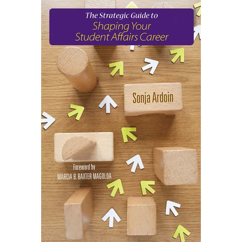 The Strategic Guide to Shaping Your Student Affairs Career