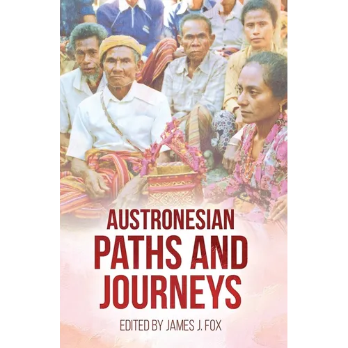 Austronesian Paths and Journeys