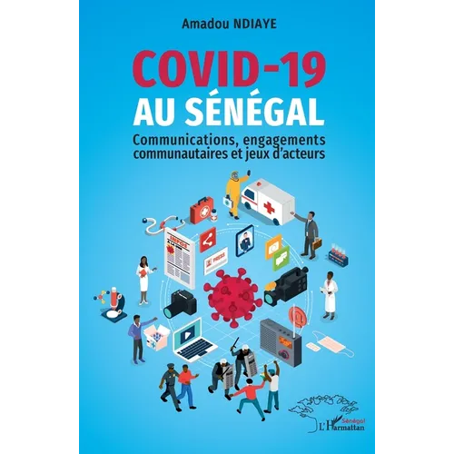 Covid-19 au Sénégal: Communications, engagements communautaires et jeux d'acteurs
