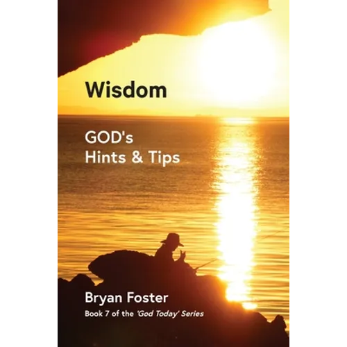Wisdom: GOD's Hints and Tips