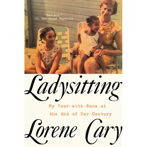 Ladysitting: My Year with Nana at the End of Her Century