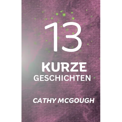 13 Kurze Geschichten German Edition