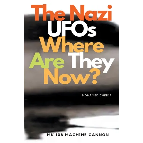 The Nazi UFOs Where Are They Now?