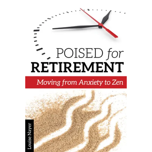 Poised for Retirement: Moving from Anxiety to Zen