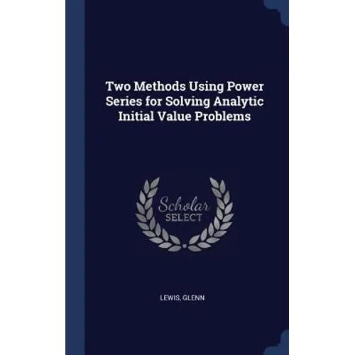 Two Methods Using Power Series for Solving Analytic Initial Value Problems