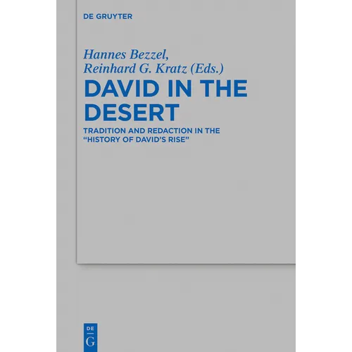 David in the Desert: Tradition and Redaction in the "History of David's Rise