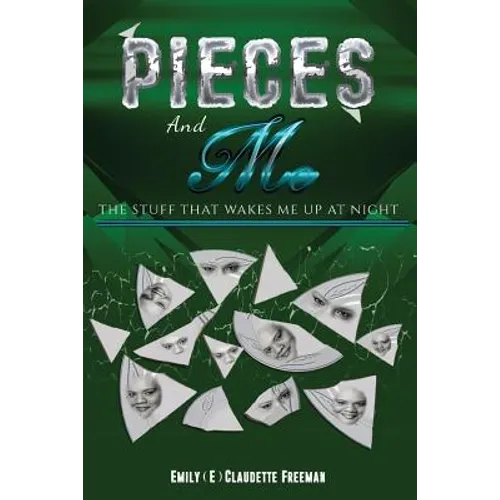 Pieces. and Me.: The Stuff That Wakes Me Up at Night