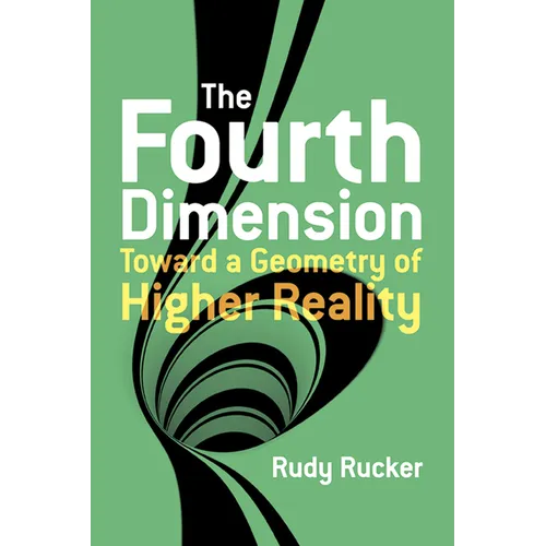 The Fourth Dimension: Toward a Geometry of Higher Reality