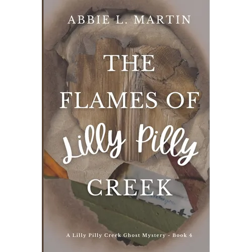 The Flames of Lilly Pilly Creek: Cozy ghost mystery amateur sleuth