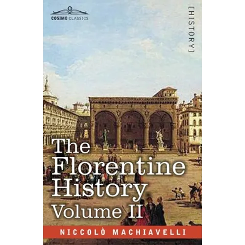The Florentine History Volume II