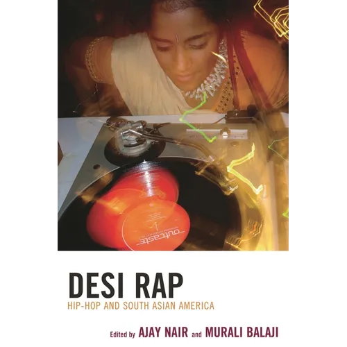 Desi Rap: Hip Hop and South Asian America